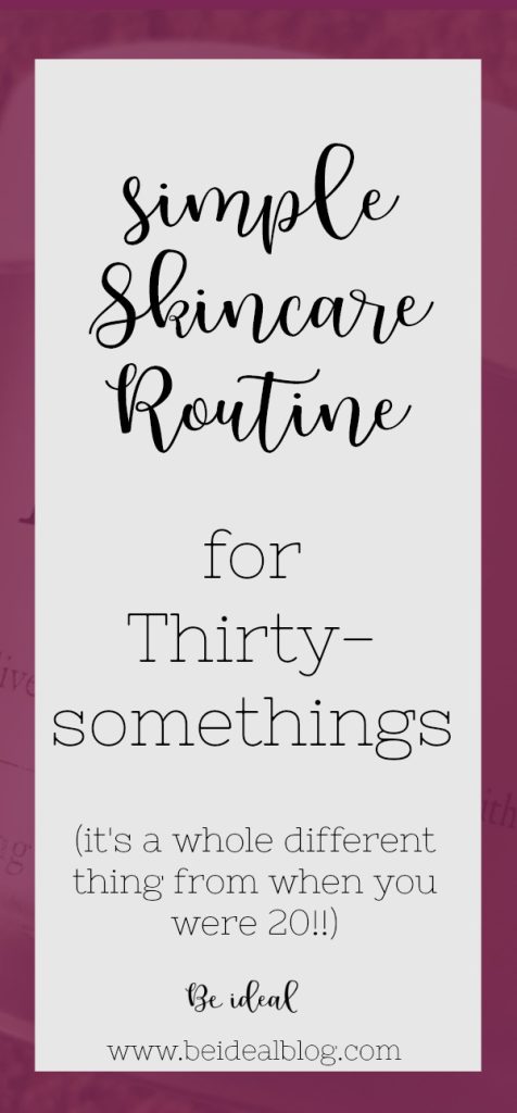 Skincare in your thirties is way different than when you were 20! Check out my simple routine for thirtysomething skin.