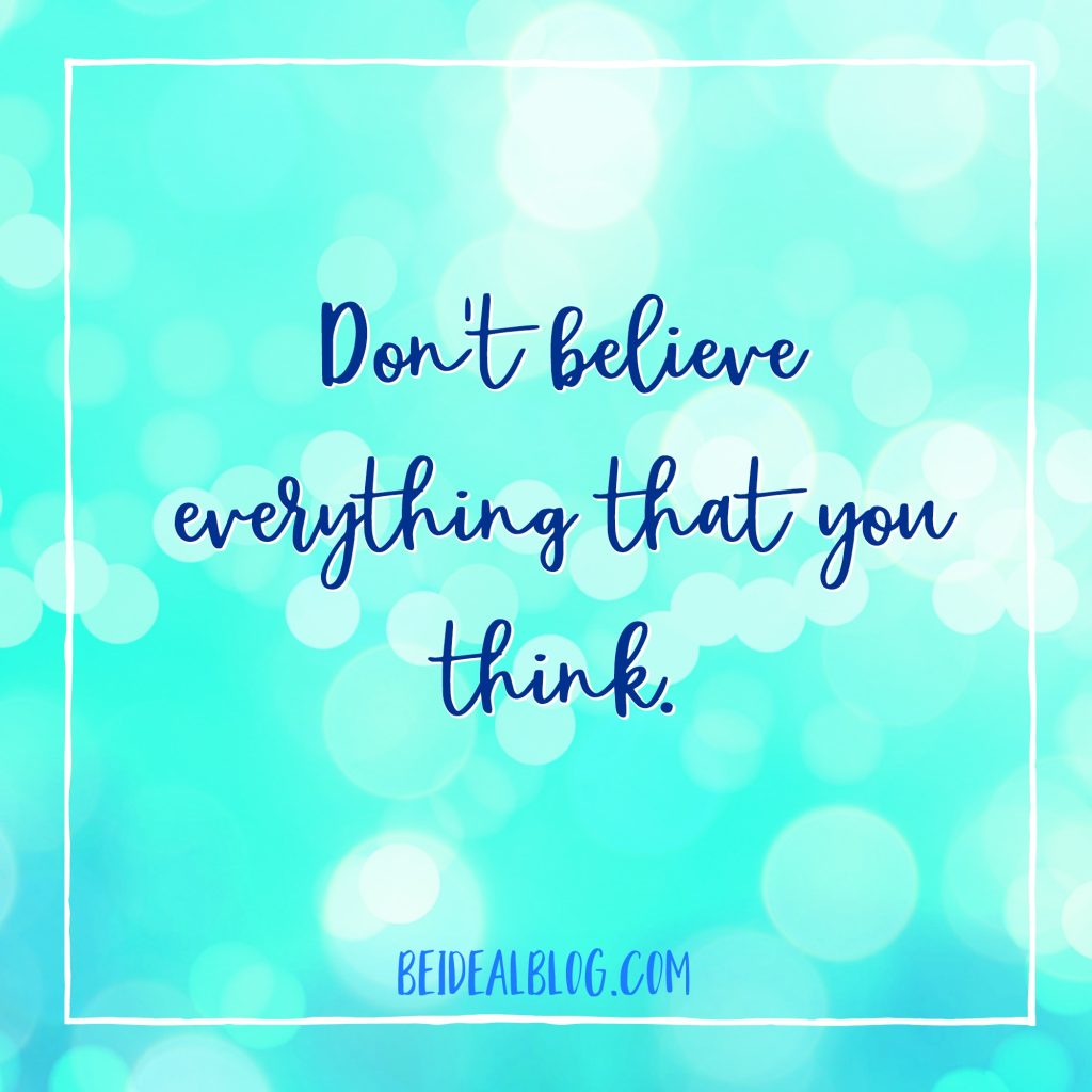 don't believe everything that you think. instagram square quote. positive thinking